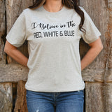 I Believe in the RED, WHITE & BLUE T-Shirt-Lange General Store