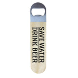 Save Water Drink Beer Bottle Opener-Lange General Store